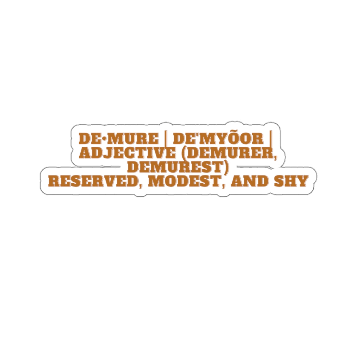 Very demure adjective demure definition sticker very cutesy Kiss-Cut Stickers